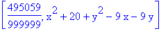 [495059/999999, x^2+20+y^2-9*x-9*y]